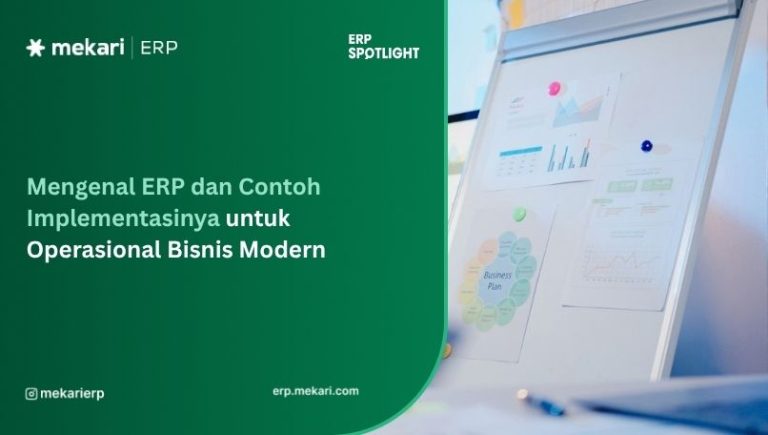 Mengenal ERP dan Contoh Implementasinya untuk Operasional Bisnis Modern